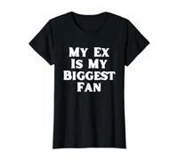 Mi ex es mi Fan más Grande Divertido Humor sarcástico ruptura Camiseta gráfica económica, Mujer, Negro, XS