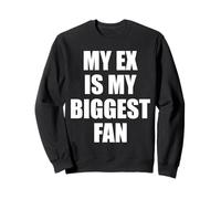 Mi ex es mi Mayor Fan Sudadera