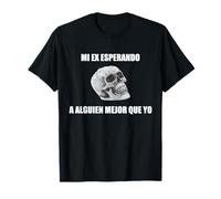 Mi Ex Esperando - Frase Graciosa para Divorciado Soltero Camiseta