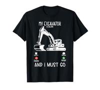 Mi excavadora está llamando a operadores divertidos de equipos pesados Camiseta