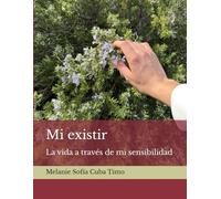 Mi existir: La vida a través de mi sensibilidad