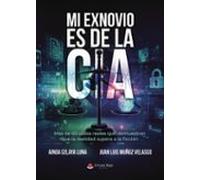 Mi Exnovio Es De La Cia. Más De 60 Casos Reales Que Demuestran Qu E La