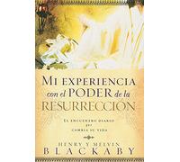 Mi Experiencia Con el Poder de la Resurreccion: El Encuentro Diario Que Cambia su Vida