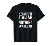 Mi Familia es Italiana Nada me Asusta Camiseta