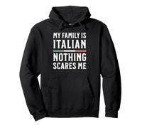 Mi Familia es Italiana Nada me Asusta Sudadera con Capucha