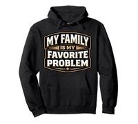 Mi Familia es mi Problema Favorito, Broma Divertida para el Día del Padre Sudadera con Capucha