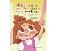 Mi familia es tan maravillosa, diferente y única como la tuya