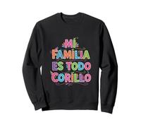 Mi Familia ES Todo Corillo Latino Divertido Tiempo Familia Sudadera