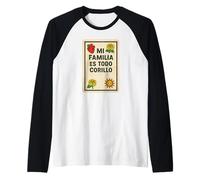 Mi Familia ES Todo Corillo Latino México Divertido Tiempo en Familia Camiseta Manga Raglan