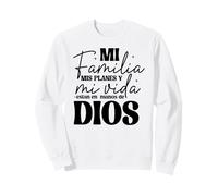 Mi Familia, mis Planes y mi Vida están en Las Manos de Dios. Sudadera