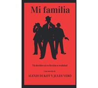 Mi Familia: Tú decides si es ficción o realidad