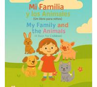 Mi Familia y los Animales (Un libro para ninos): My Family and the Animals (A Book for Children)