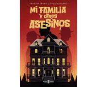 Mi Familia Y Otros Asesinos