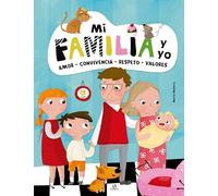 Mi Familia y Yo. Amor, Convivencia, Respeto y valores: 2 (Cuentos para Educar)