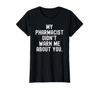mi farmacéutico no me advirtió sobre ti Witty Diciendo Camiseta gráfica económica, Mujer, Negro, M