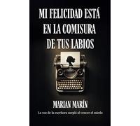 MI FELICIDAD ESTÁ EN LA COMISURA DE TUS LABIOS