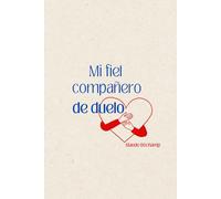 Mi fiel compañero de duelo