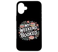 Mi fin de semana está reservado Leer Leer Libros Lector Nerd Carcasa para iPhone 16 Plus