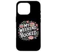 Mi fin de semana está reservado Leer Leer Libros Lector Nerd Carcasa para iPhone 16 Pro