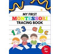 Mi first Montessori tracing book for children 3+ Age | Early Learning Activity Book for Pre-k: Educational and Fun: Trace Letters, Numbers, Shapes, Color by Numbers and More!