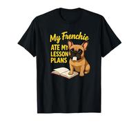 Mi Frenchie se comió mis Planes de lecciones Maestro Bulldog francés Amante Camiseta