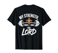 Mi Fuerza Viene del Señor Jesucristo Camiseta