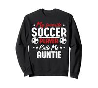 Mi Futbolista Favorito me Llama Familia de fútbol Auntie Sudadera