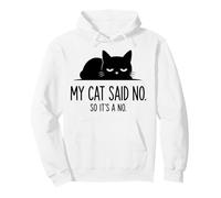 Mi Gato Dijo Que No, Así Que No Es Un Arte Divertido del Sudadera con Capucha