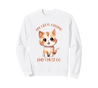 Mi Gato está Llamando y Debo irme Sudadera