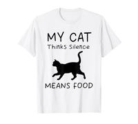 Mi Gato Piensa Que el Silencio Significa Comida Gatos Graciosos Camiseta
