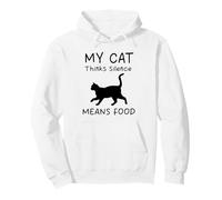 Mi Gato Piensa Que el Silencio Significa Comida Gatos Graciosos Sudadera con Capucha
