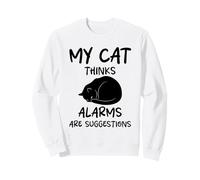 Mi Gato Piensa Que Las alarmas Son sugerencias Gatos Divertidos Sudadera