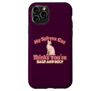 Mi Gato Sphynx Piensa Que Eres Calvo y Feo Carcasa para iPhone 11 Pro