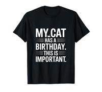 Mi Gato Tiene un cumpleaños, Esto es Importante Divertido Camiseta