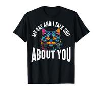 Mi gato y yo estamos hablando de ti Camiseta