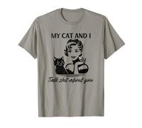 Mi Gato y yo hablamos Mierda de ti Mujer sarcástica Divertida Camiseta