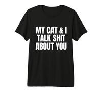 Mi Gato y yo hablamos tonterías sobre ti Crazy Cat Lady Cats Parent Camiseta Premium