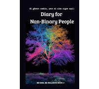 Mi género cambia, pero mi alma sigue aquí: Diary for Non-Binary People: A safe space to write, feel, and grow