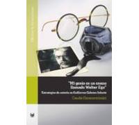 Mi Genio Es Un Enano Llamado Walter Ego: Estrategias De Autoria En Gui
