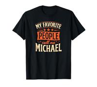 Mi Gente Favorita me Llama Michael Nombre Personalizado Camiseta