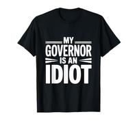 Mi gobernador es un Idiota Camiseta