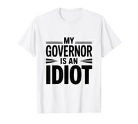 Mi gobernador es un Idiota Camiseta gráfica económica, Hombre, Blanco, XL