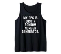 mi GPS es Solo un generador de números aleatorios Witty Sarcasm Camiseta sin Mangas