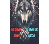 Mi gran amor y mi mayor miedo