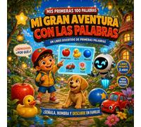 Mi gran aventura con las palabras: Un libro divertido de primeras palabras (Mis primeras 100 palabras)
