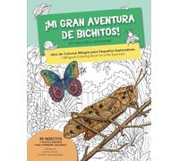 ¡MI GRAN AVENTURA DE BICHITOS! Libro de Colorear Bilingüe para Pequeños Exploradores: Libro infantil de insectos con estilo realista, datos curiosos ... e inglés y actividades para aprender jugando.