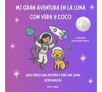 Mi gran aventura en la luna con Vera y Coco: Libro interactivo para niñas de 3 a 6 años | Autoestima, emociones y creatividad