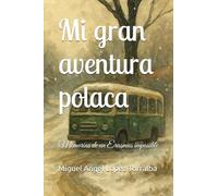 Mi gran aventura polaca: Memorias de un Erasmus imposible