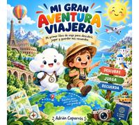 Mi gran aventura viajera: Mi primer libro de viaje para descubrir, jugar y guardar mis recuerdos