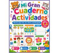 Mi Gran Cuaderno de Actividades: Recorta, pega, traza, une, colorea y aprende jugando: actividades educativas para niños de 3 a 6 años